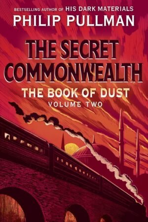 The Secret Commonwealth: The Book of Dust Volume Two