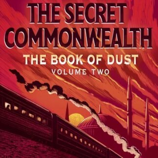 The Secret Commonwealth: The Book of Dust Volume Two