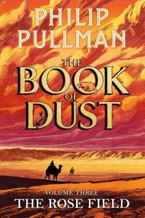 The Rose Field: The Book of Dust Volume Three