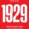 1929_ Inside the Greatest Crash in Wall Street History and How It Shattered a Nation