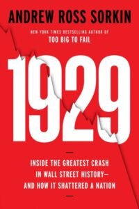 1929_ Inside the Greatest Crash in Wall Street History and How It Shattered a Nation