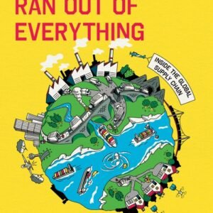 How the World Ran Out of Everything