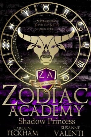 Shadow Princess_ Zodiac Academy Book 4 - Caroline Peckham & Susanne Valenti