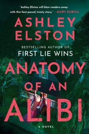 Anatomy of an Alibi - Ashley Elston