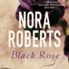 Black Rose - Nora Roberts