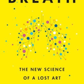 Breath_ The New Science of a Lost Art - James Nestor