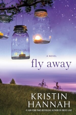 Fly Away - Kristin Hannah