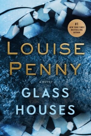 Glass Houses-Chief Inspector Armand Gamache Book 13 - Louise Penny