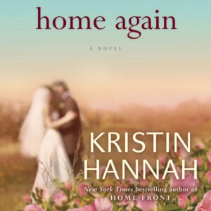 Home Again - Kristin Hannah