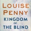 Kingdom of the Blind-A Chief Inspector Gamache Book 14 - Louise Penny