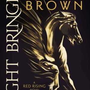 Light Bringer (Red Rising Book 6) - Pierce Brown