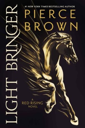 Light Bringer (Red Rising Book 6) - Pierce Brown