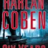 Six Years - Harlan Coben
