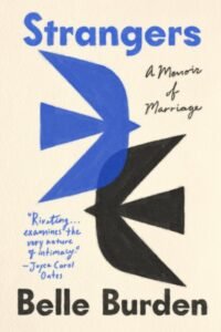 Strangers_ A Memoir of Marriage - Belle Burden