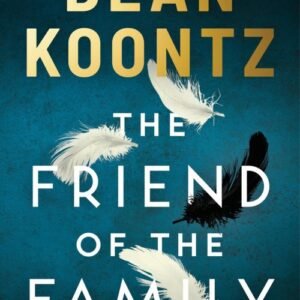 The Friend of the Family - Dean Koontz