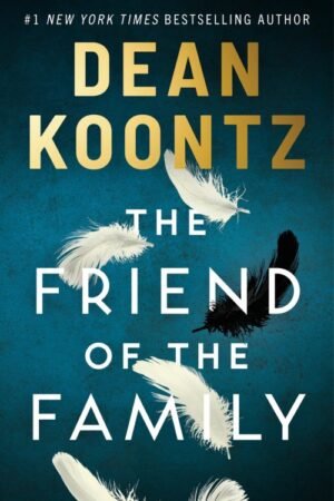The Friend of the Family - Dean Koontz