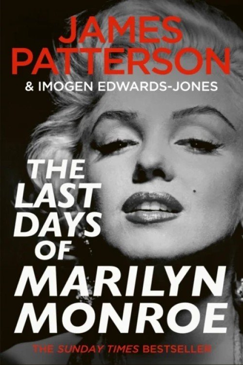 The Last Days of Marilyn Monroe - James Patterson -Imogen Edwards-Jones