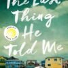 The Last Thing He Told Me (Hannah Hall Book 1) - Laura Dave