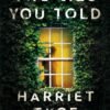 The Lies You Told- Harriet Tyce