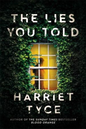 The Lies You Told- Harriet Tyce