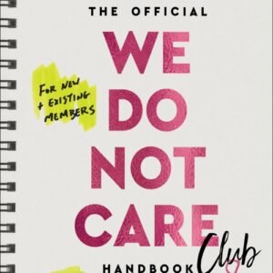 The Official We Do Not Care Club Handbook - Melani Sanders