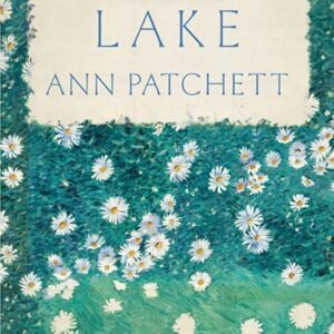 Tom Lake - Ann Patchett