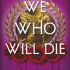 We Who Will Die - Stacia Stark