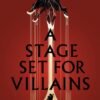 A Stage Set for Villains - Shannon J. Spann
