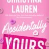 Accidentally Yours - Christina Lauren