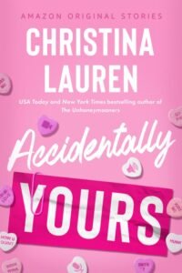 Accidentally Yours - Christina Lauren
