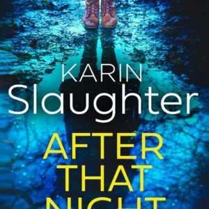 After That Night (Will Trent Book 11) - Karin Slaughter