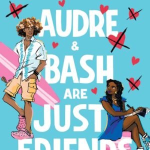 Audre & Bash Are Just Friends - Tia Williams