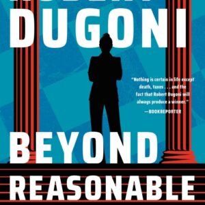 Beyond Reasonable Doubt (Keera Duggan Book 2) - Robert Dugoni