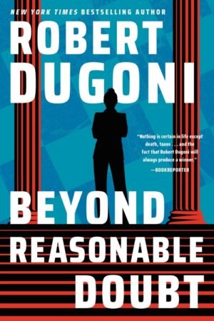 Beyond Reasonable Doubt (Keera Duggan Book 2) - Robert Dugoni