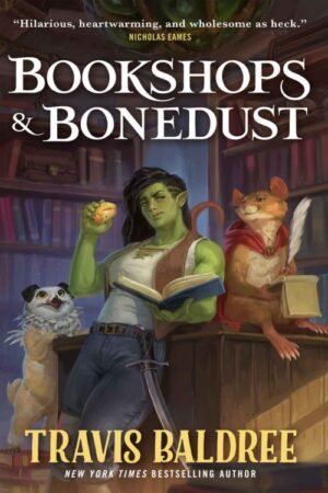 Bookshops & Bonedust (Legends & Lattes) - Travis Baldree
