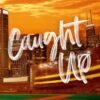 Caught Up (Windy City Book 3) - Liz Tomforde