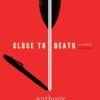 Close to Death - Anthony Horowitz