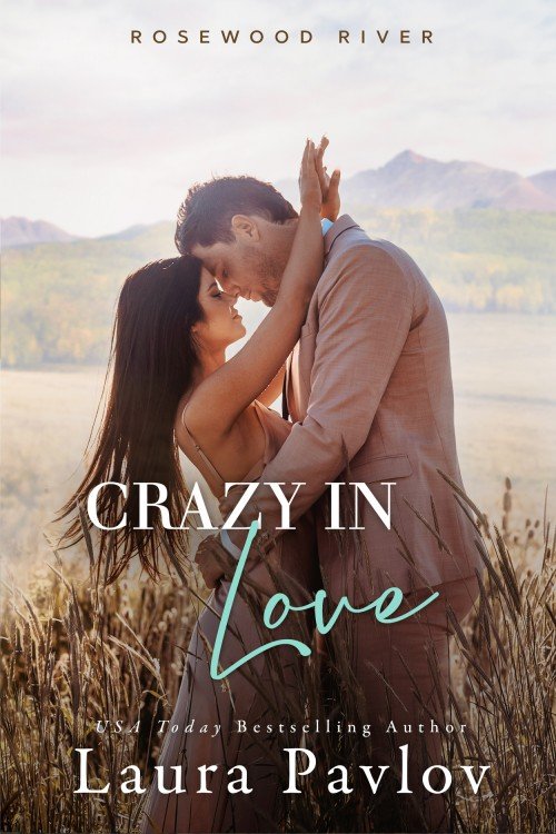 Crazy In Love (Rosewood River Series Book 4) - Laura Pavlov