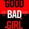 Good Bad Girl - Alice Feeney