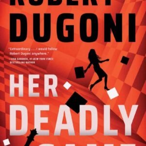 Her Deadly Game (Keera Duggan Book 1) - Robert Dugoni
