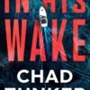 In His Wake - Chad Zunker