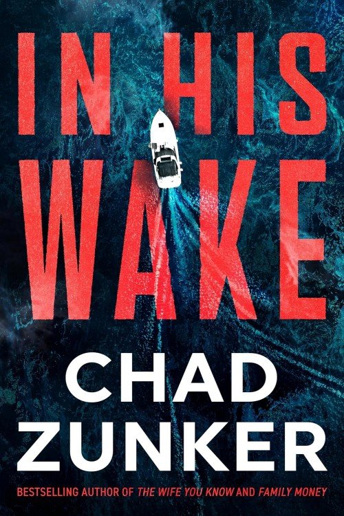 In His Wake - Chad Zunker
