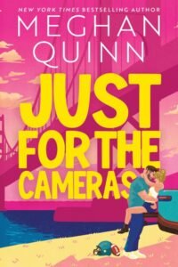 Just for the Cameras - Meghan Quinn