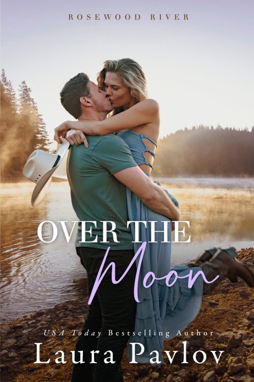 over the moon rosewood series book 3 laura pavlov