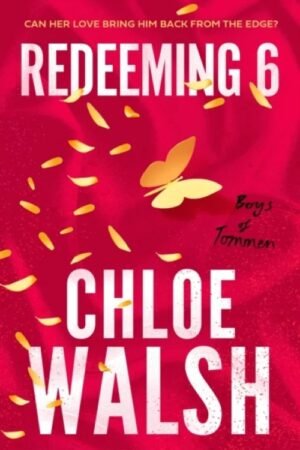 Redeeming 6 (Boys of Tommen #4) - Chloe Walsh