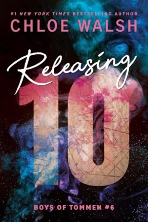 Releasing 10 (Boys of Tommen #6) - Chloe Walsh