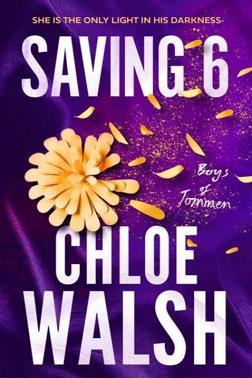 Saving 6 (Boys of Tommen #3) - Chloe Walsh Saving 6 (Boys of Tommen #3) - Chloe Walsh