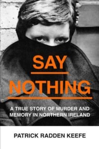 Say Nothing - Patrick Radden Keefe