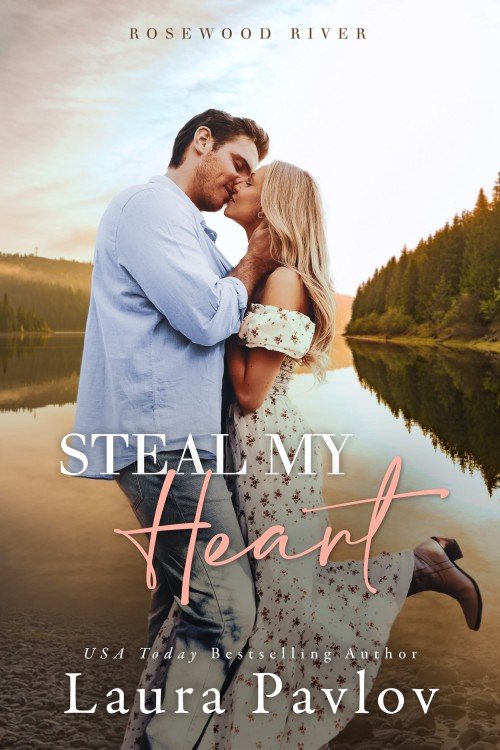 Steal My Heart (Rosewood River Series Book 1) - Laura Pavlov