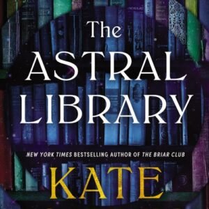 The Astral Library - Kate Quinn